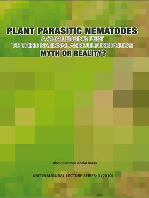 cover image of Plant Parasitic Nematodes A Challenging Pest to Third National Agriculture Policy: Myth or Reality? (Inaugural UMT 3)